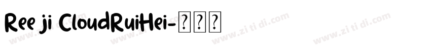 Ree ji CloudRuiHei字体转换
